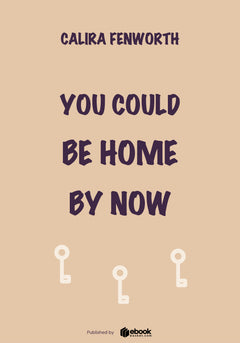 You Could Be Home by Now