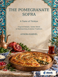 The Pomegranate Sofra: A Taste of Türkiye