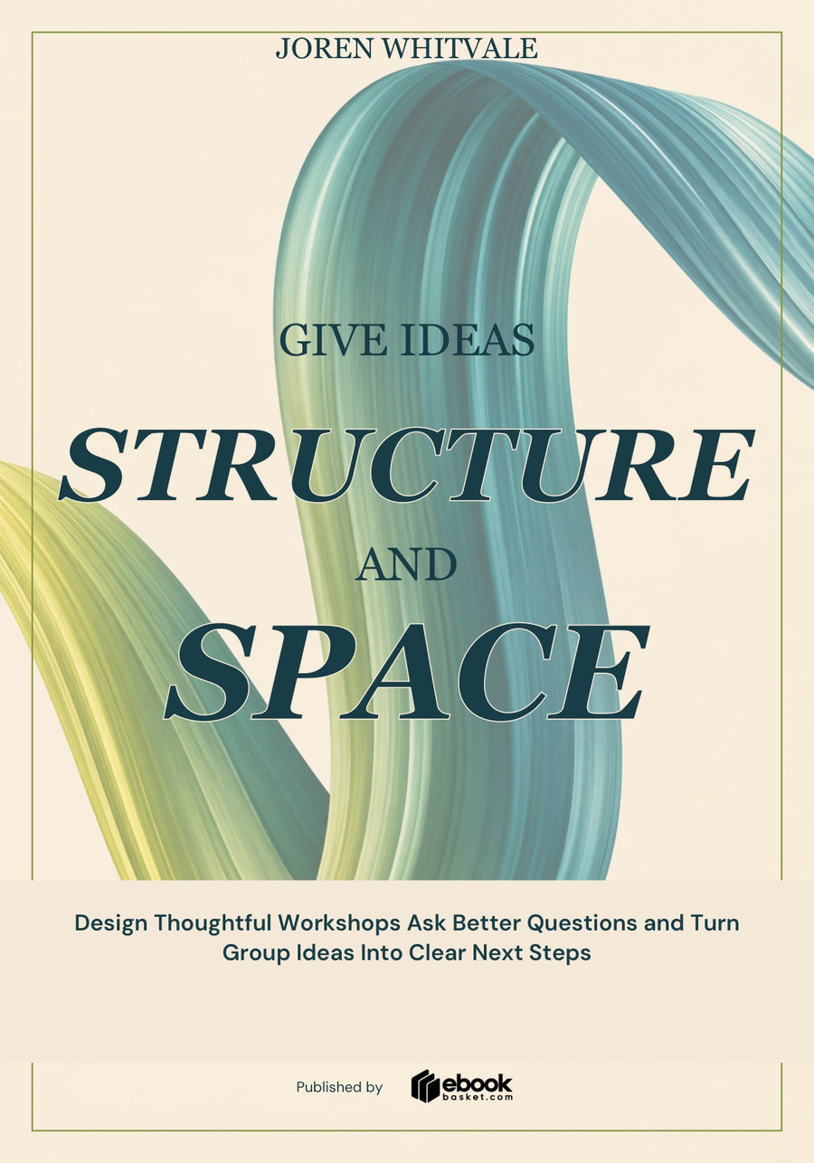 Give Ideas Structure and Space