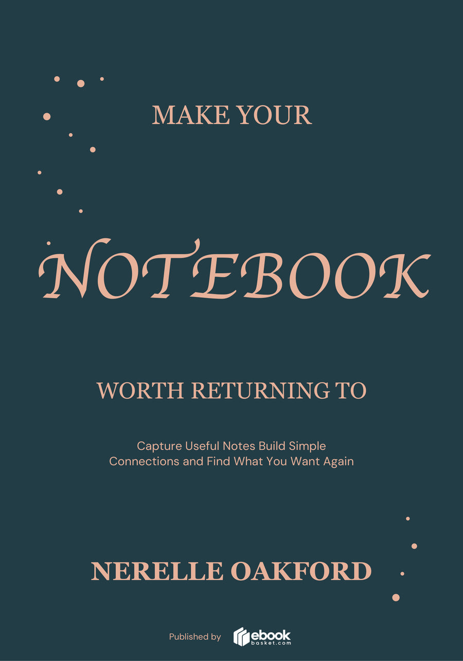 Make Your Notebook Worth Returning To