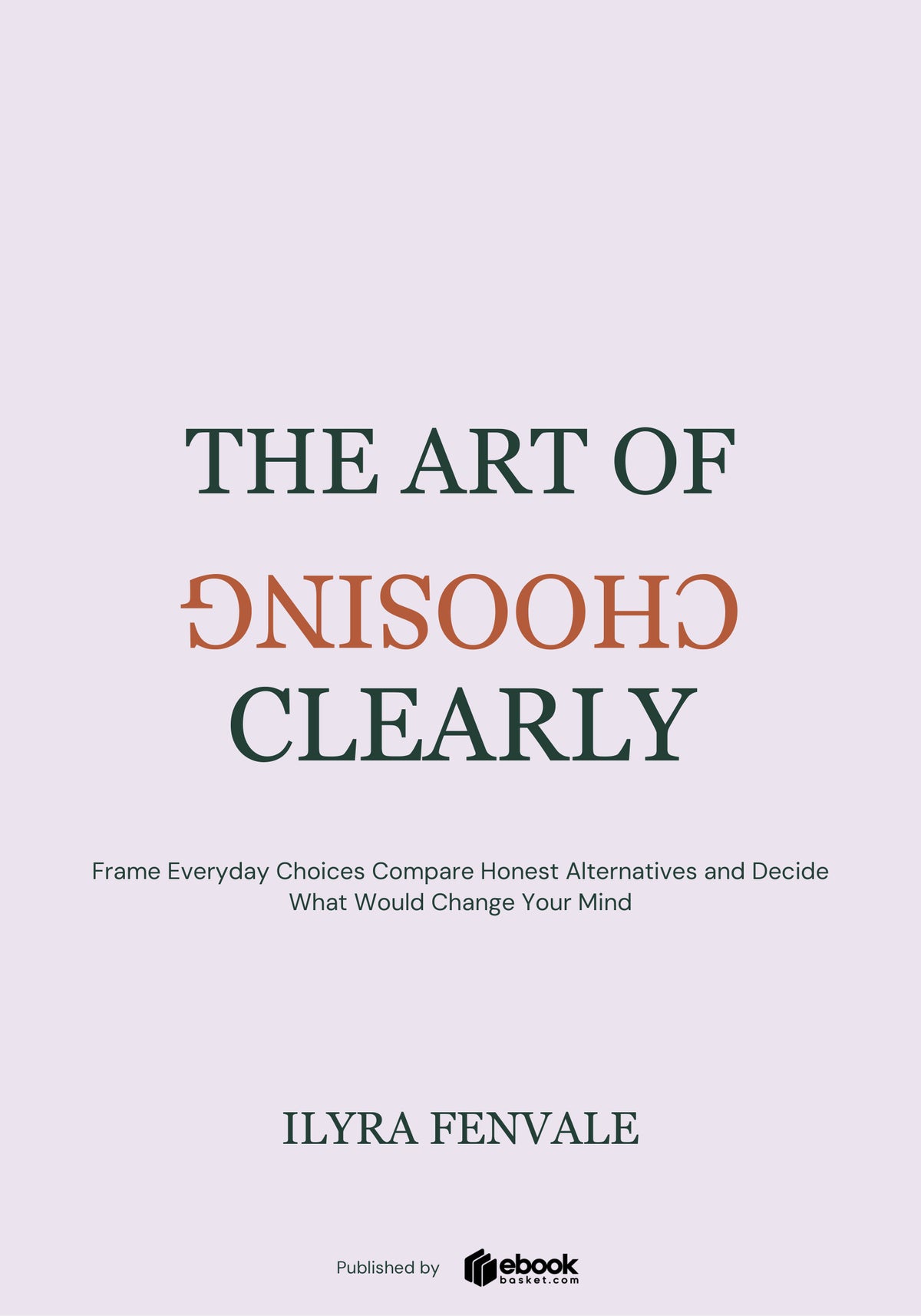 The Art of Choosing Clearly