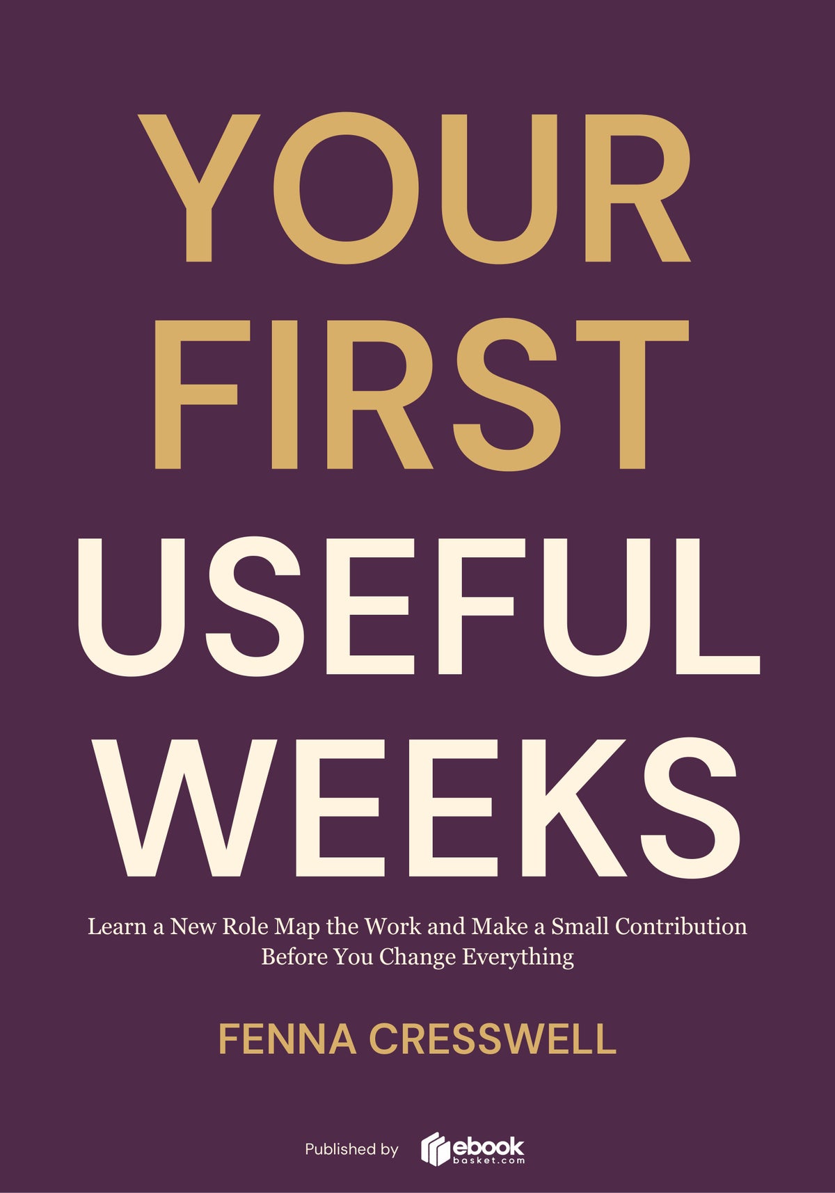 Your First Useful Weeks