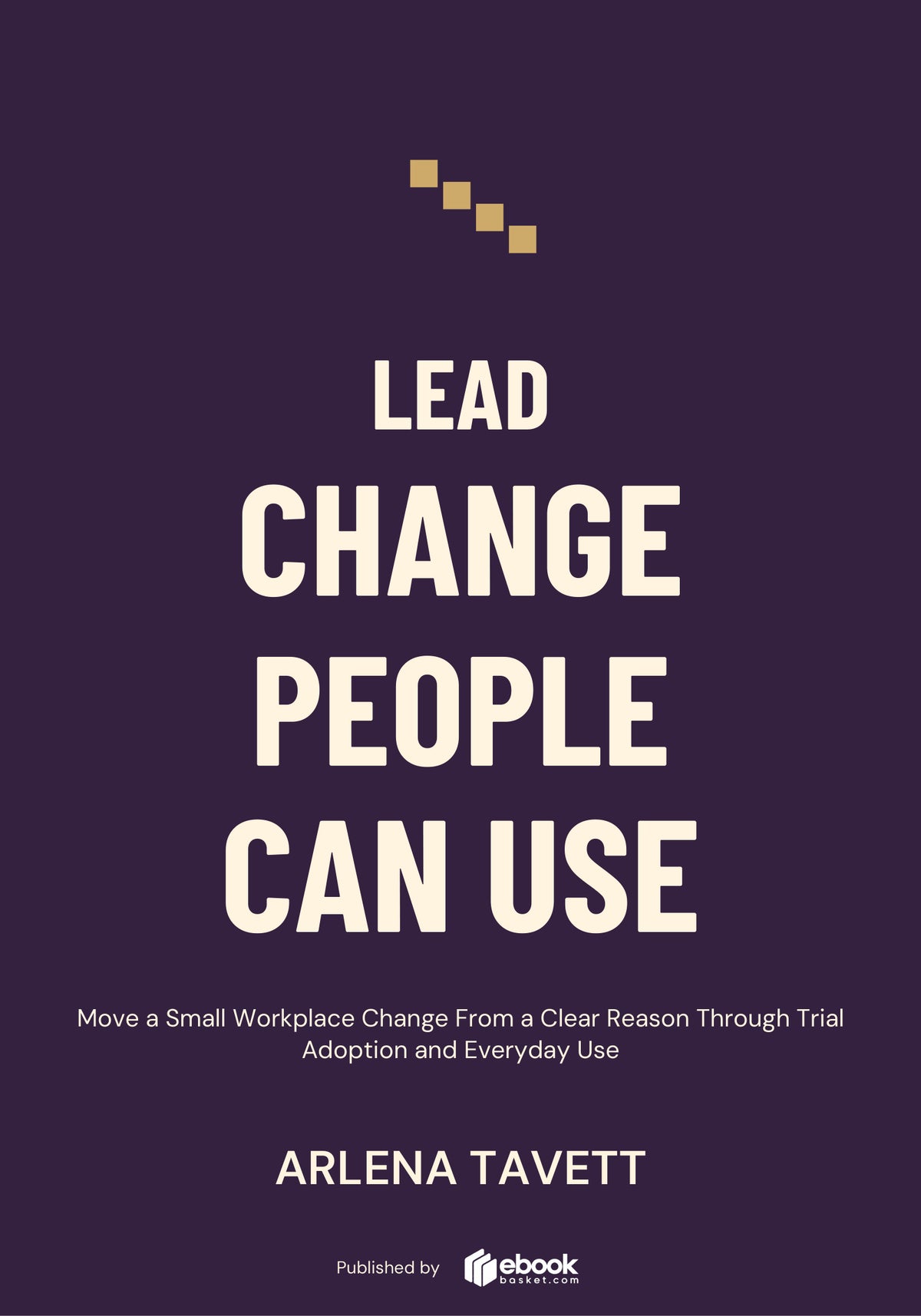 Lead Change People Can Use