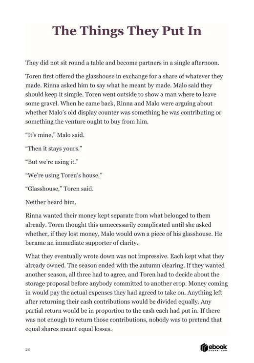 The three characters discuss what each contributes to the venture