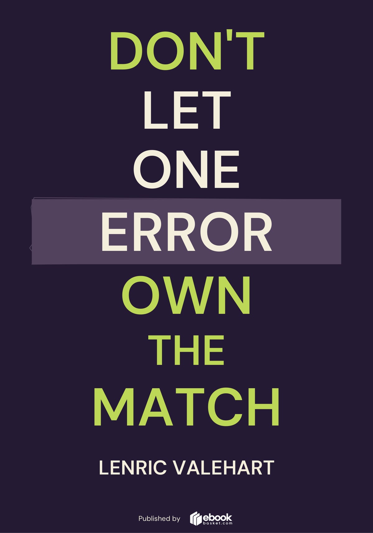 Don't Let One Error Own the Match