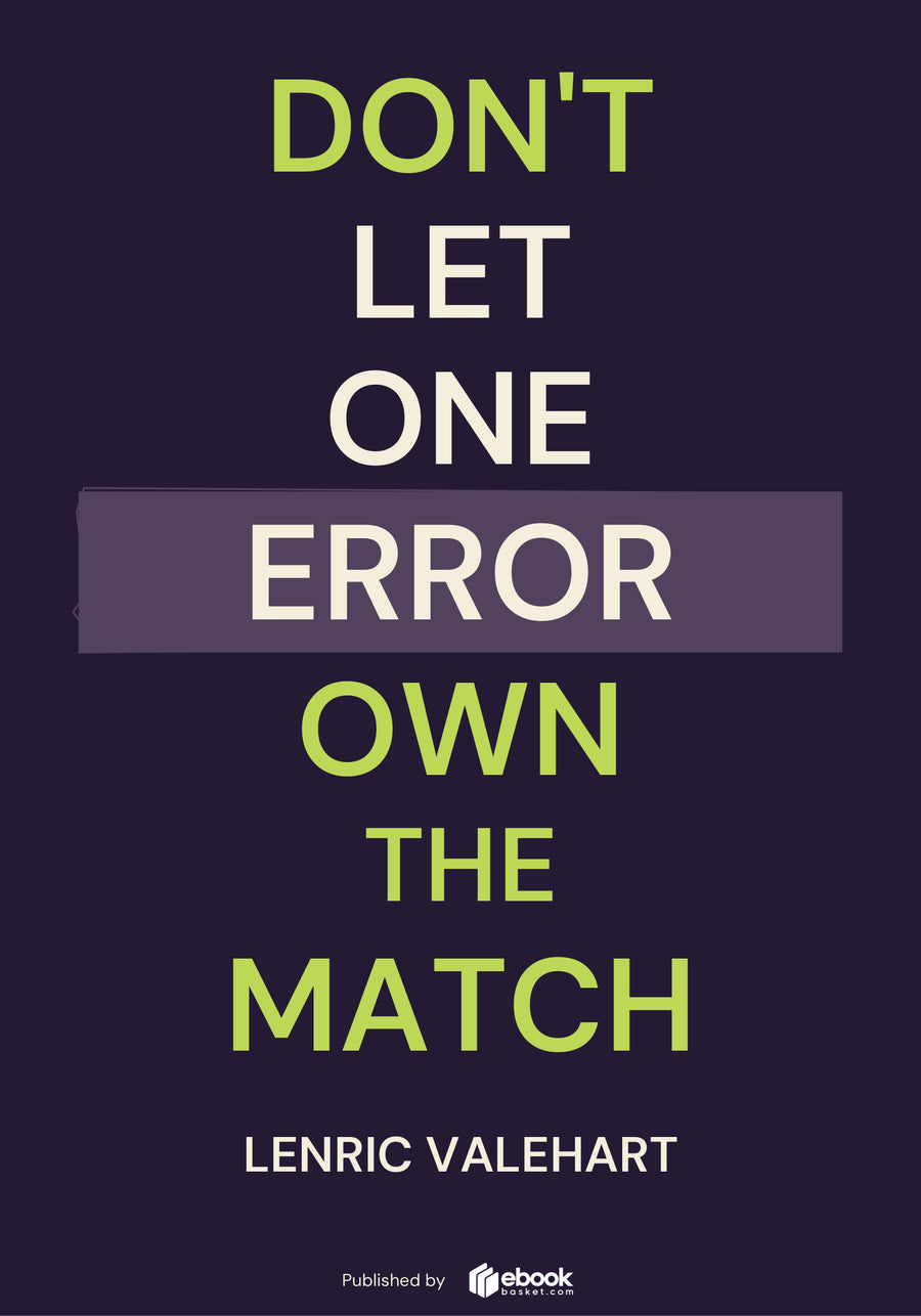 Don't Let One Error Own the Match