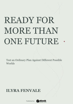 Ready for More Than One Future