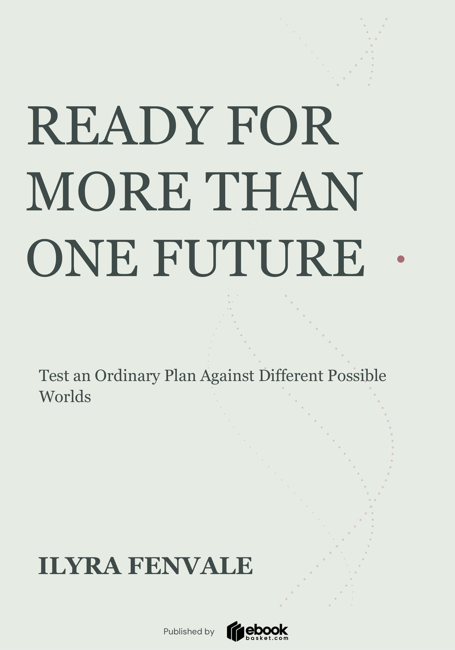 Ready for More Than One Future