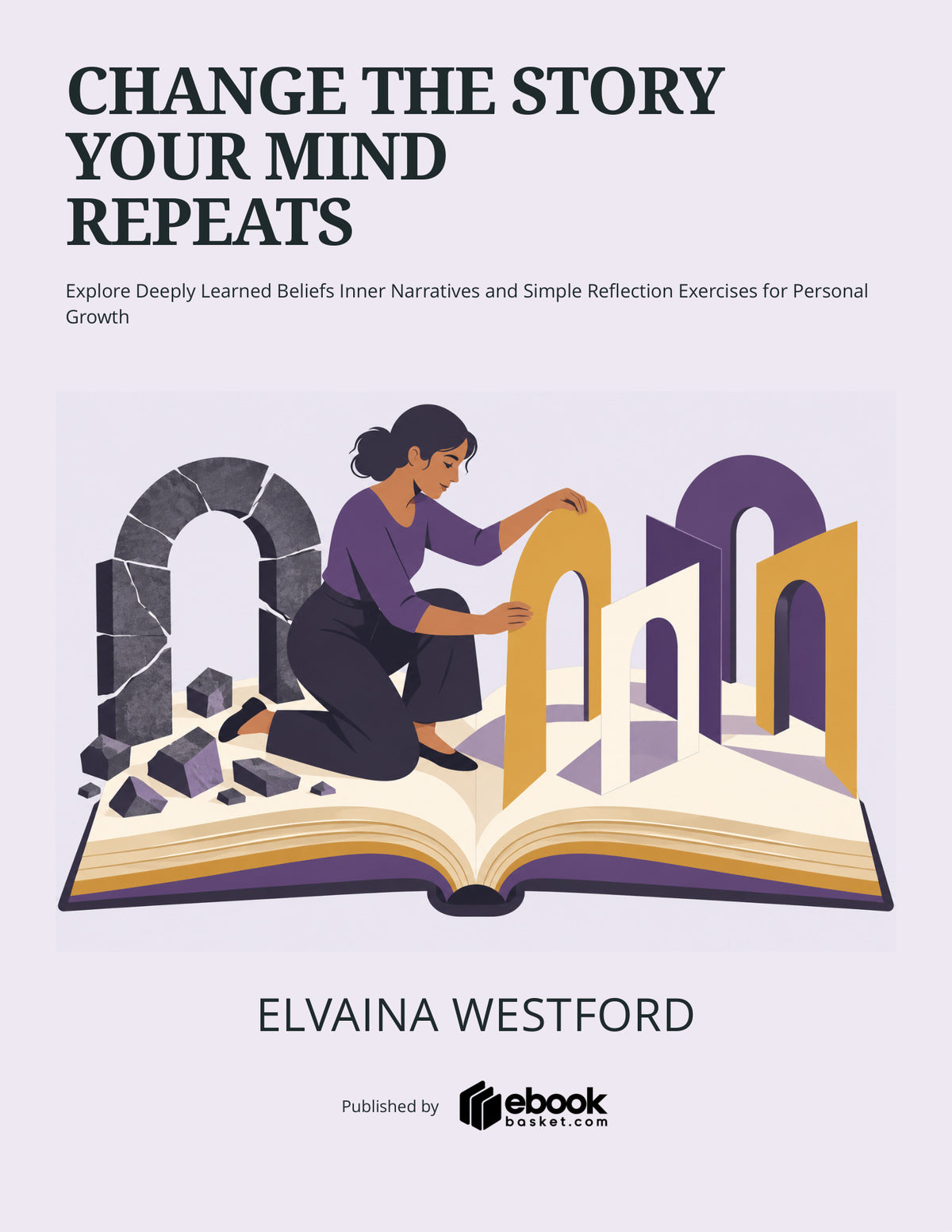 Change the Story Your Mind Repeats