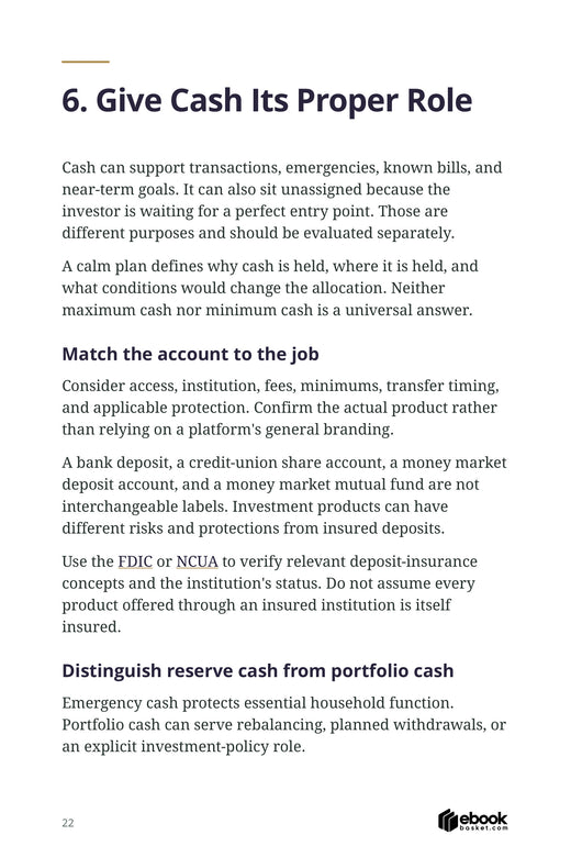 The Calm Investor Advantage — actual PDF page 22: 6. Give Cash Its Proper Role Cash can support transactions, emergencies, known bills, and