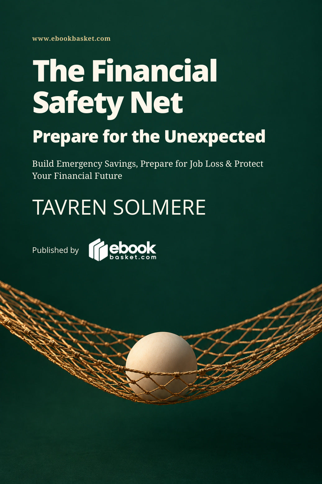 The Financial Safety Net Prepare for the Unexpected