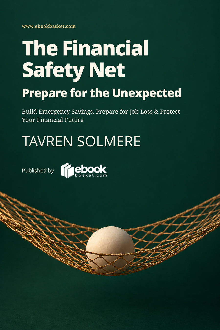 The Financial Safety Net Prepare for the Unexpected